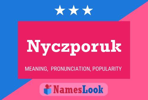 Pôster do nome Nyczporuk