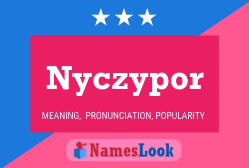 Pôster do nome Nyczypor