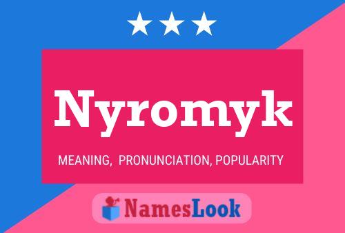 Pôster do nome Nyromyk