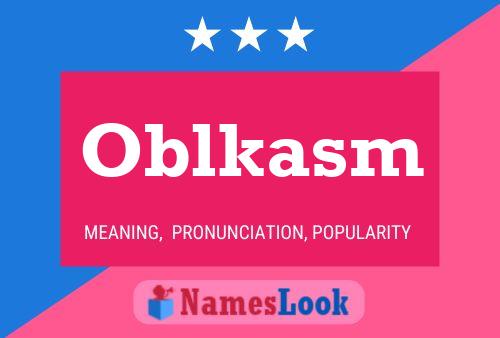 Pôster do nome Oblkasm