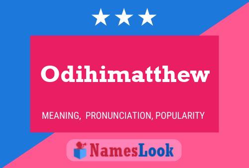 Pôster do nome Odihimatthew