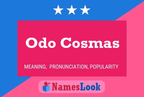 Pôster do nome Odo Cosmas