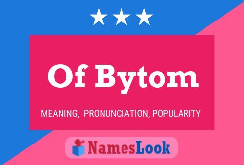 Pôster do nome Of Bytom