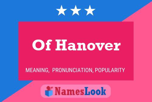 Pôster do nome Of Hanover