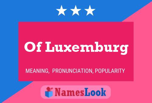 Pôster do nome Of Luxemburg