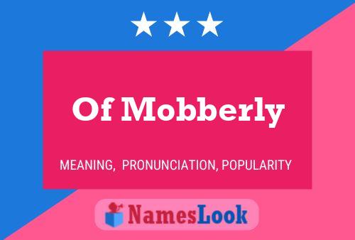 Pôster do nome Of Mobberly