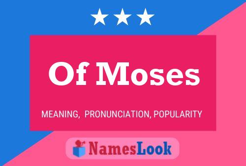 Pôster do nome Of Moses