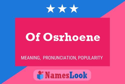 Pôster do nome Of Osrhoene