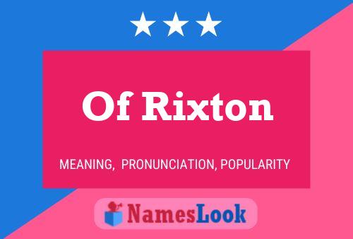 Pôster do nome Of Rixton