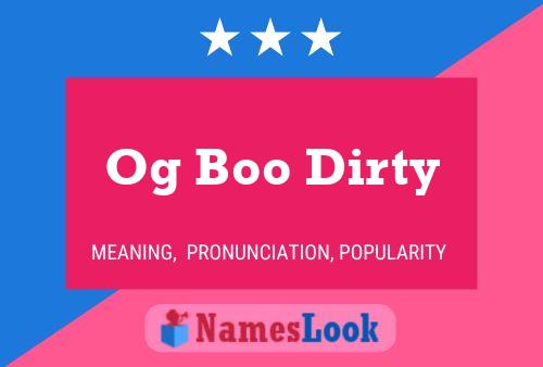 Pôster do nome Og Boo Dirty