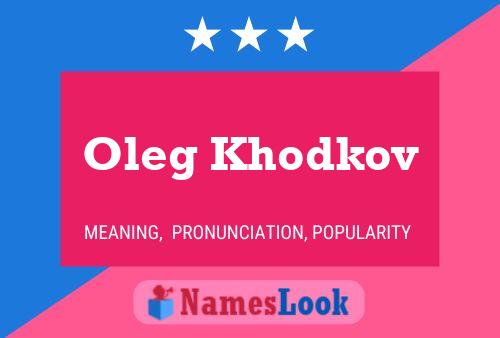 Pôster do nome Oleg Khodkov