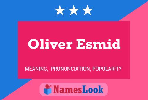 Pôster do nome Oliver Esmid