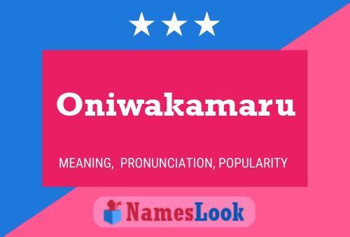 Pôster do nome Oniwakamaru