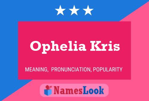 Pôster do nome Ophelia Kris