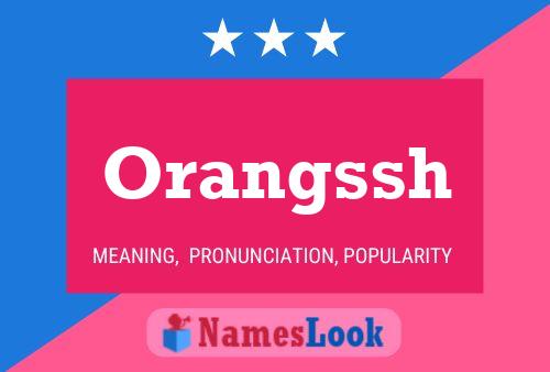 Pôster do nome Orangssh