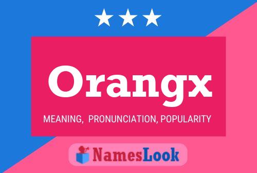 Pôster do nome Orangx