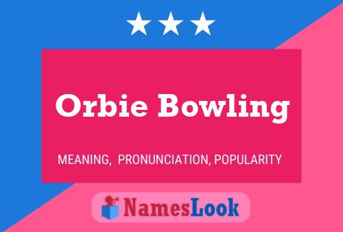 Pôster do nome Orbie Bowling