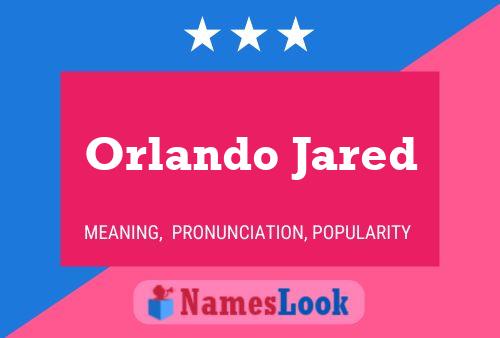 Pôster do nome Orlando Jared