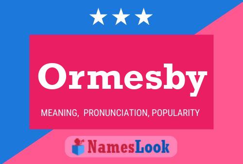 Pôster do nome Ormesby