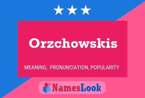 Pôster do nome Orzchowskis