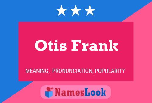 Pôster do nome Otis Frank