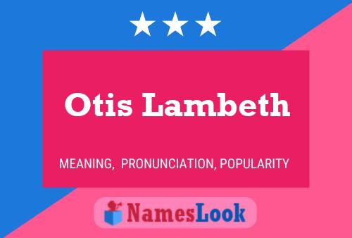 Pôster do nome Otis Lambeth