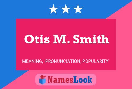 Pôster do nome Otis M. Smith