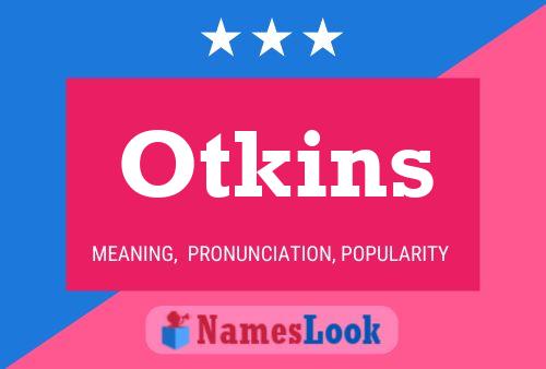 Pôster do nome Otkins