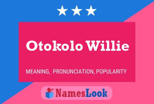 Pôster do nome Otokolo Willie