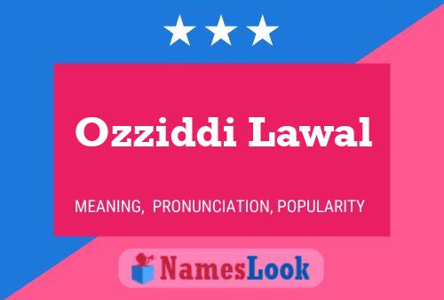 Pôster do nome Ozziddi Lawal