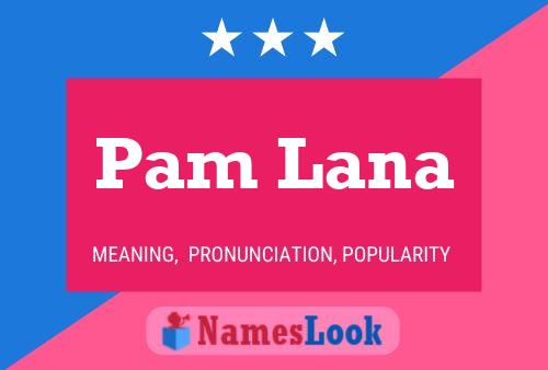 Pôster do nome Pam Lana