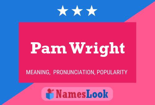 Pôster do nome Pam Wright