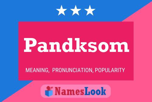 Pôster do nome Pandksom