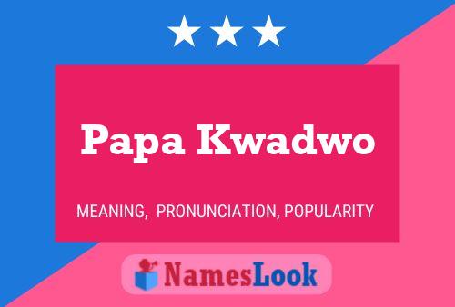 Pôster do nome Papa Kwadwo