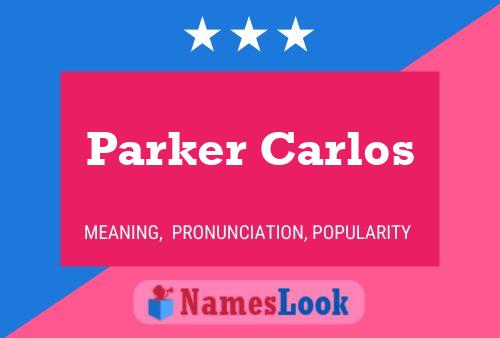 Pôster do nome Parker Carlos