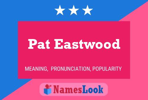 Pôster do nome Pat Eastwood