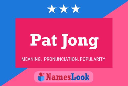 Pôster do nome Pat Jong