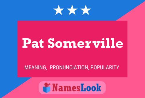 Pôster do nome Pat Somerville