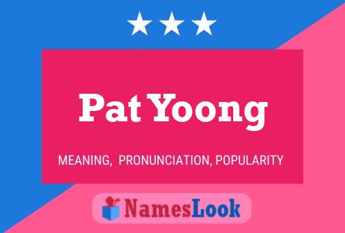 Pôster do nome Pat Yoong