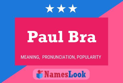 Pôster do nome Paul Bra