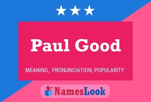 Pôster do nome Paul Good