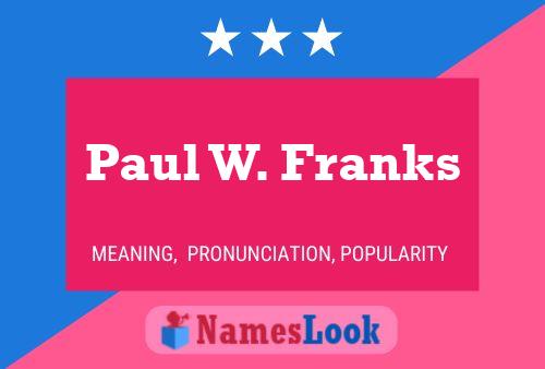 Pôster do nome Paul W. Franks