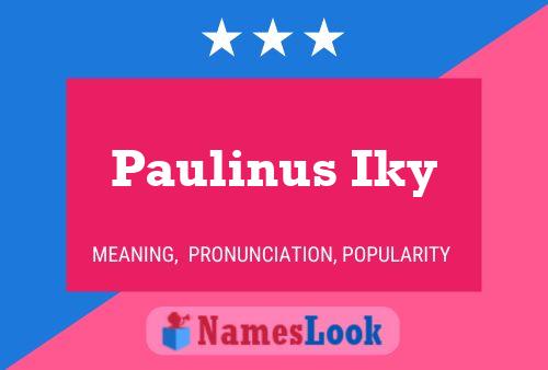 Pôster do nome Paulinus Iky