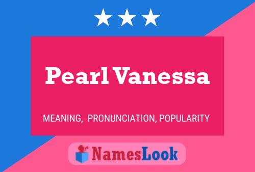 Pôster do nome Pearl Vanessa