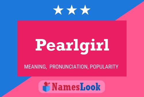 Pôster do nome Pearlgirl