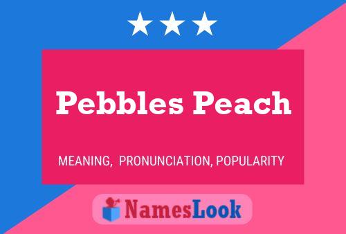 Pôster do nome Pebbles Peach