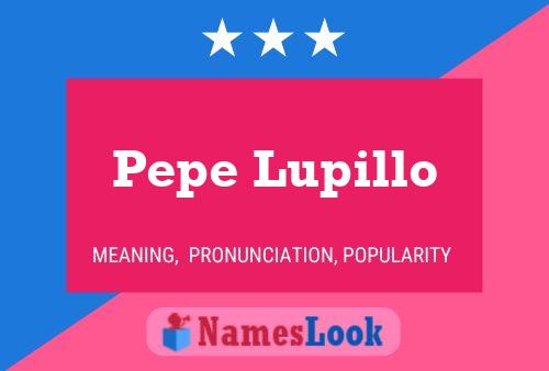 Pôster do nome Pepe Lupillo