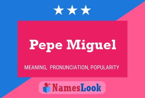 Pôster do nome Pepe Miguel