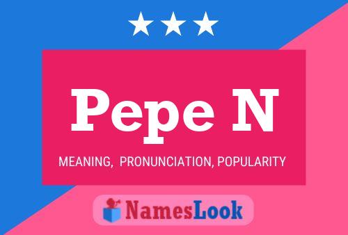 Pôster do nome Pepe N