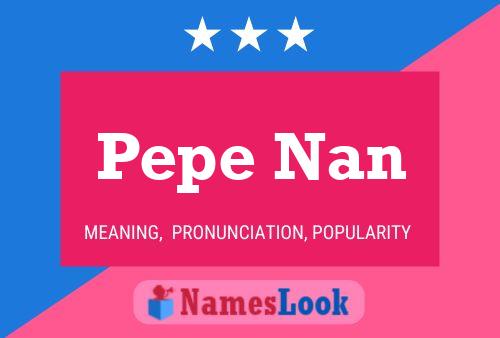 Pôster do nome Pepe Nan